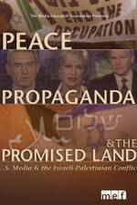 Watch Peace Propaganda & the Promised Land Movie2k