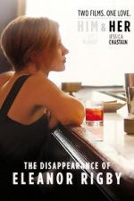 Watch The Disappearance of Eleanor Rigby: Her Movie2k