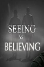 Watch Seeing vs. Believing Movie2k