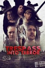 Watch Trespass Into Terror Movie2k