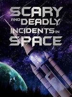 Watch Scary and Deadly Incidents in Space Movie2k