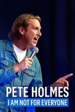 Watch Pete Holmes: I Am Not for Everyone (TV Special 2023) Movie2k