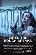 Watch When the Bough Breaks: A Documentary About Postpartum Depression Movie2k