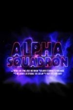 Watch Alpha Squadron Movie2k