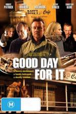 Watch Good Day for It Movie2k