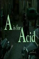 Watch A Is for Acid Movie2k