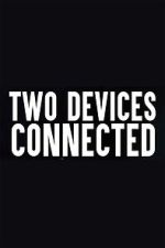 Watch Two Devices Connected (Short 2018) 123movieshub