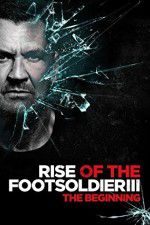 Watch Rise of the Footsoldier 3 Movie2k