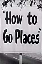 Watch How to Go Places Movie2k