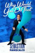 Watch Sebastian Maniscalco Why Would You Do That Movie2k