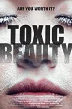 Watch Toxic Beauty Movie2k