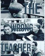 Watch The Wrong Teacher Movie2k