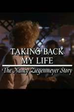 Watch Taking Back My Life: The Nancy Ziegenmeyer Story Movie2k