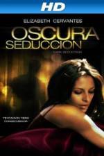 Watch Oscura Seduccion Movie2k