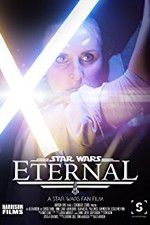 Watch Eternal: A Star Wars Fan Film Movie2k