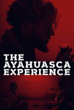 Watch The Ayahuasca Experience (Short 2020) Movie2k