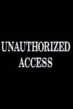 Watch Unauthorized Access Movie2k