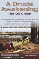 Watch A Crude Awakening The Oil Crash Movie2k