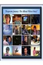 Watch Desperate Journey: The Allison Wilcox Story Movie2k