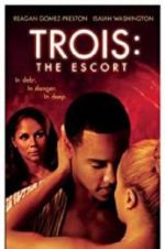 Watch Trois 3: The Escort Movie2k