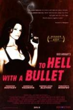 Watch To Hell with a Bullet Movie2k