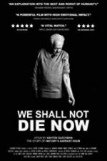 Watch We Shall Not Die Now Movie2k