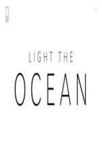 Watch National Geographic - Light the Ocean Movie2k