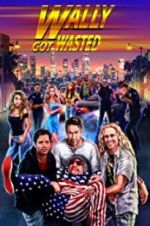 Watch Wally Got Wasted Movie2k