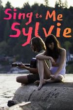 Watch Sing to Me Sylvie Movie2k
