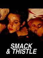 Watch Smack and Thistle Movie2k