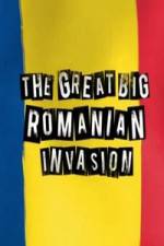 Watch The Great Big Romanian Invasion Movie2k