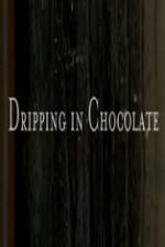 Watch Dripping in Chocolate Movie2k