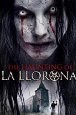 Watch The Haunting of La Llorona Movie2k