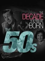 Watch The Decade You Were Born: The 1950's Movie2k