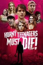 Watch Horny Teenagers Must Die! Movie2k