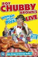 Watch Roy Chubby Brown Live - Who Ate All The Pies? Movie2k