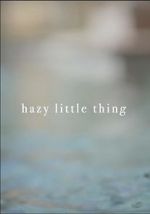 Watch Hazy Little Thing Movie2k