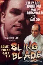 Watch Some Folks Call It a Sling Blade Movie2k