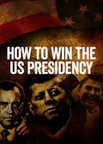 Watch How to Win the US Presidency Movie2k