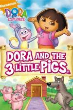 Watch Dora And The Three Little Pigs Movie2k