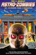 Watch Astro Zombies: M4 - Invaders from Cyberspace Movie2k