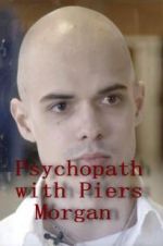 Watch Psychopath with Piers Morgan Movie2k