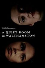 Watch A Quiet Room in Walthamstow Movie2k