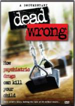 Watch Dead Wrong: How Psychiatric Drugs Can Kill Your Child Movie2k