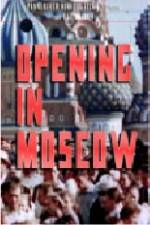 Watch Opening in Moscow Movie2k