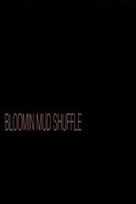 Watch Bloomin Mud Shuffle Movie2k