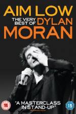 Watch Aim Low: The Best of Dylan Moran Movie2k