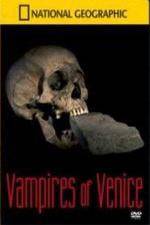 Watch National Geographic Vampires In Venice Movie2k