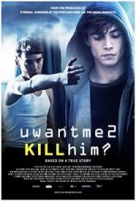 Watch U Want Me 2 Kill Him? Movie2k