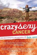 Watch Crazy Sexy Cancer Movie2k